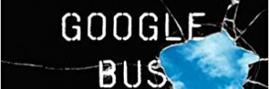 Throwing Rocks at the Google Bus by Douglas Rushkoff
