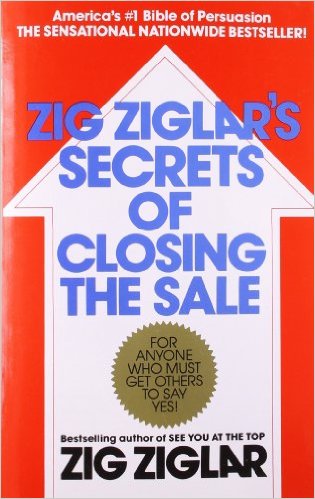 Zig Ziglar's Secrets of Closing the Sale by Zig Ziglar