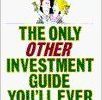 The Only Other Investment Guide You'll Ever Need by Andrew Tobias