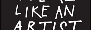Steal Like An Artist by Austin Kleon
