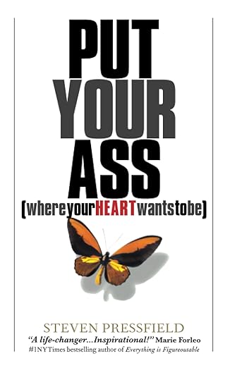 Put Your Ass Where Your Heart Wants to Be book cover