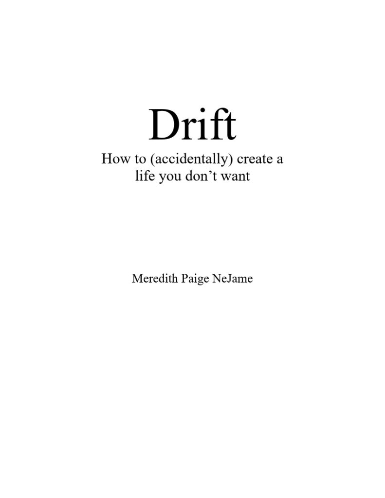 Drift: How to (accidentally) create a life you don’t want book cover