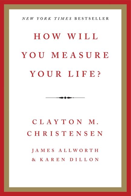 How Will You Measure Your Life? book cover