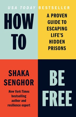 How to Be Free: A Proven Guide to Escaping Life’s Hidden Prisons book cover